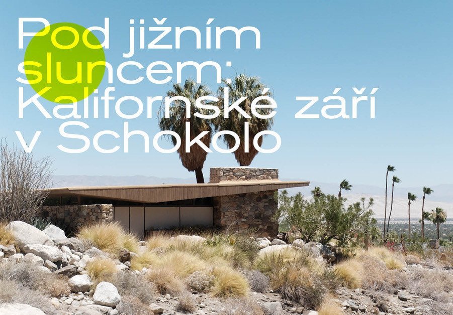Pod jižním sluncem: Kalifornský modernismus v SCHOKOLO