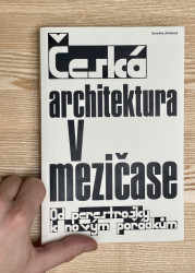 Kniha Česká architektura v mezičase: od perestrojky k novým pořádkům.