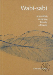Leonard Koren - Wabi-sabi pro umělce, designéry, básníky a filozofy, 2016 K-A-V-K-A