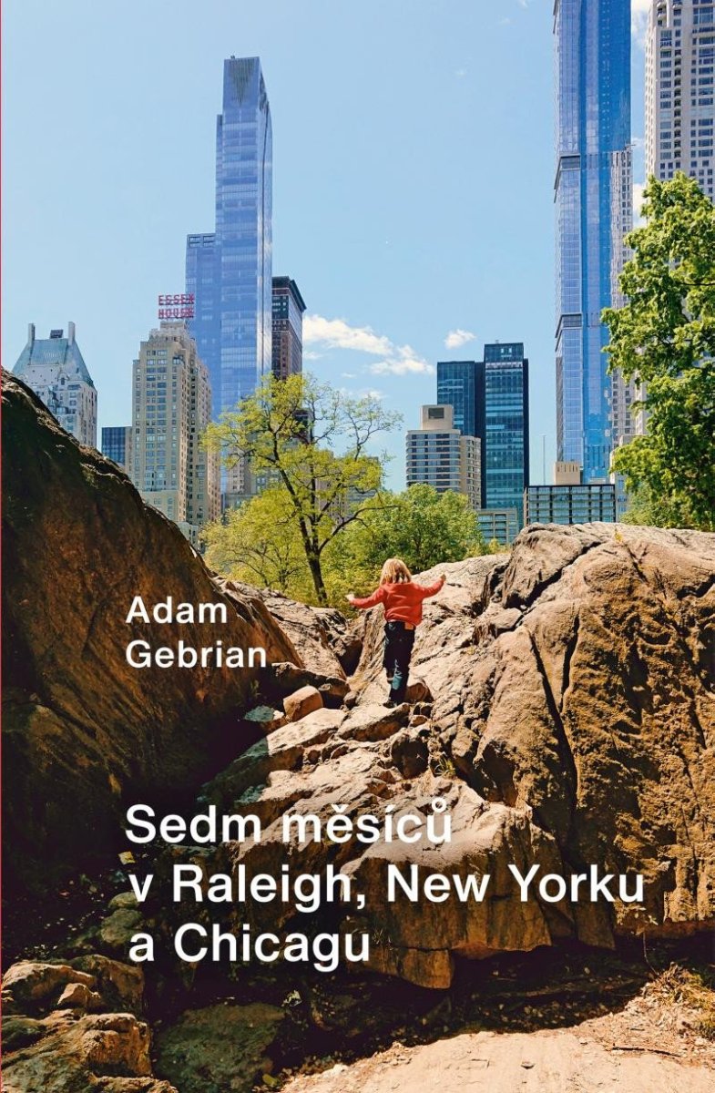 Adam Gebrian: Sedm měsíců v Raleigh, New Yorku a Chicagu