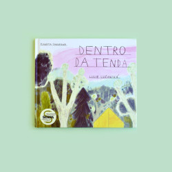 Lucie Lučanská / ilustrace autorské knihy Dentro Da Tenda (Planeta Tangerina)