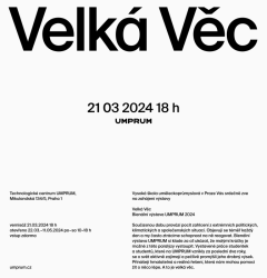 Na pražské UMPRUM se od 22. března do 11. května bude konat výstava Velká Věc.