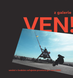 Umění v českém veřejném prostoru po roce 1989 je tématem výstavy Galerie Jaroslava Fragnera "z galerie VEN!"
