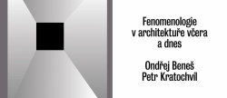 Diskuze Fenomenologie v architektuře včera a dnes: Ondřej Beneš, Petr Kratochvíl.