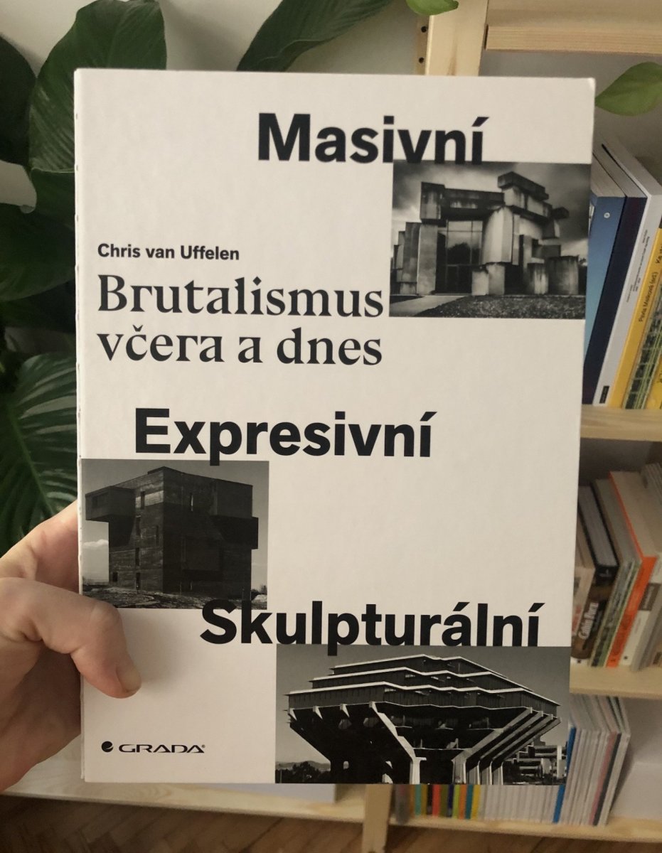 Brutalismus včera a dnes: Masivní, expresivní, skulpturální – Chris van Uffelen. Grada, 2019, 304 stran - 4 kusy v soutěži. Foto: EARCH.cz