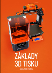 Příručka Základy 3D tisku od Josefa Průši
