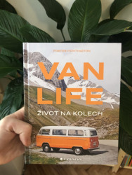 Van Life - Život na kolech - Foster Huntington, Grada, 2019, 256 stran - 3 kusy v soutěži. Foto: EARCH.cz