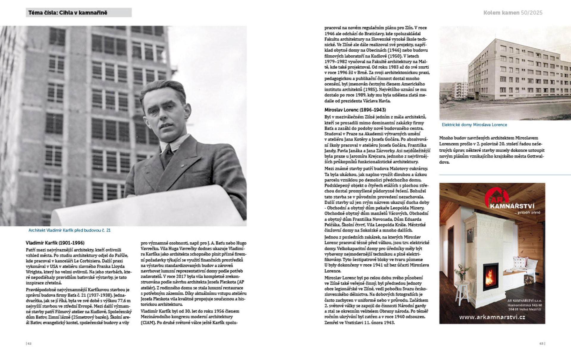 Jako zdroj inspirace s v časopise objevují reportáže i ukázky kamnářských realizací.