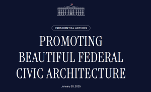 Jeden z prvních dekretů prezidenta Donalda Trumpa: Prosazování krásné federální občanské architektury
