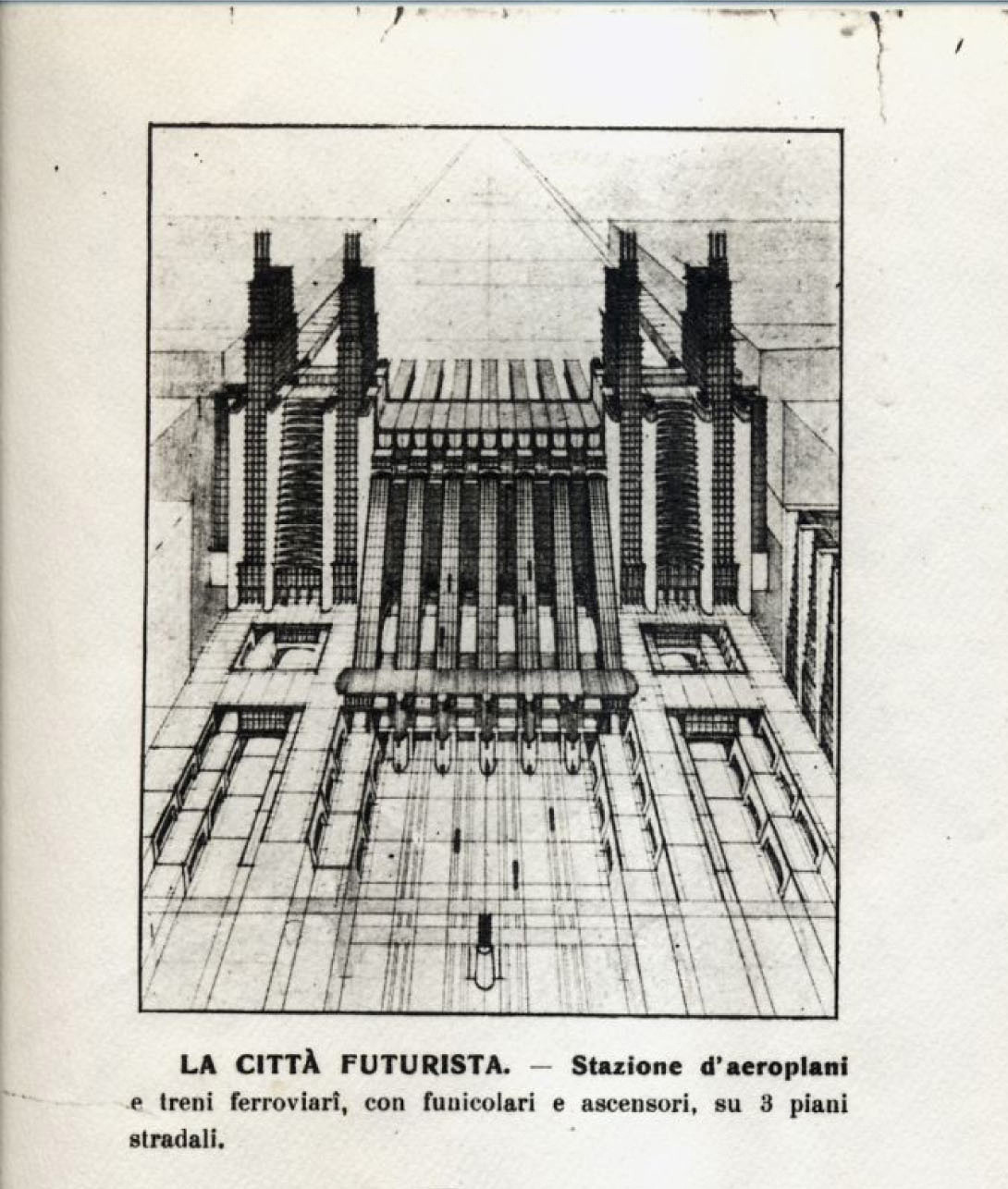 Antonio Sant’Elia: Nové město, 1914 (letištní a železniční stanice na třech úrovních s lanovkami a výtahy)