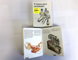 K čemu jsou architekti - Ondřej Dušek,  Karolína Jirkalová, Jana Kostelecká - JAKOST, 2019, 248 stran.